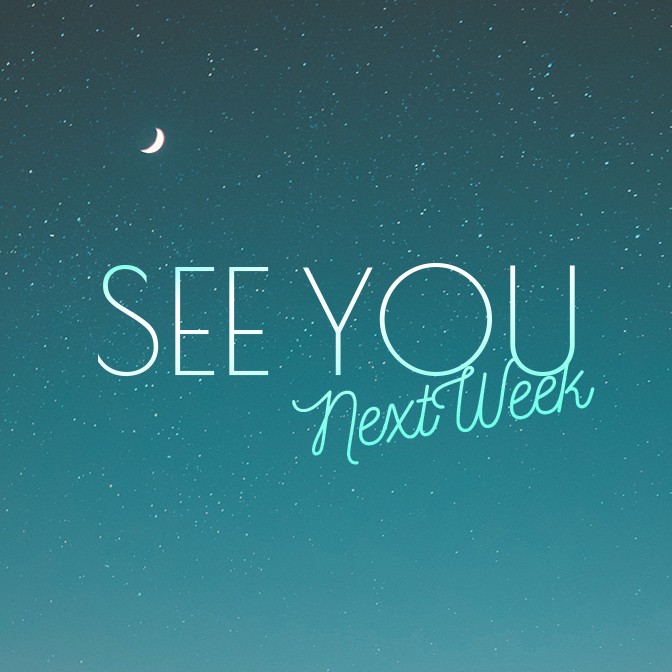 See You Next Week!